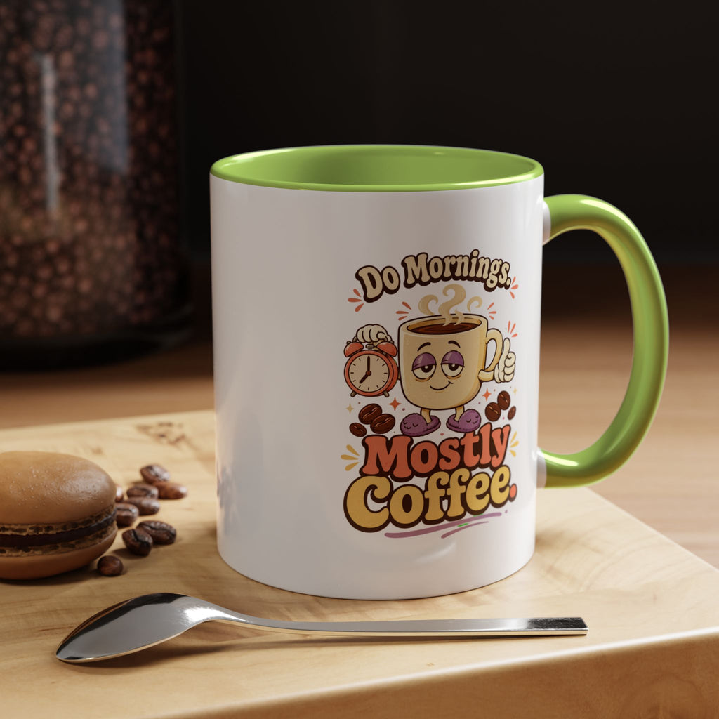 Do Mornings Mostly Coffee Accent Mug — Funny Coffee Lover Gift (11/15oz) 2607039