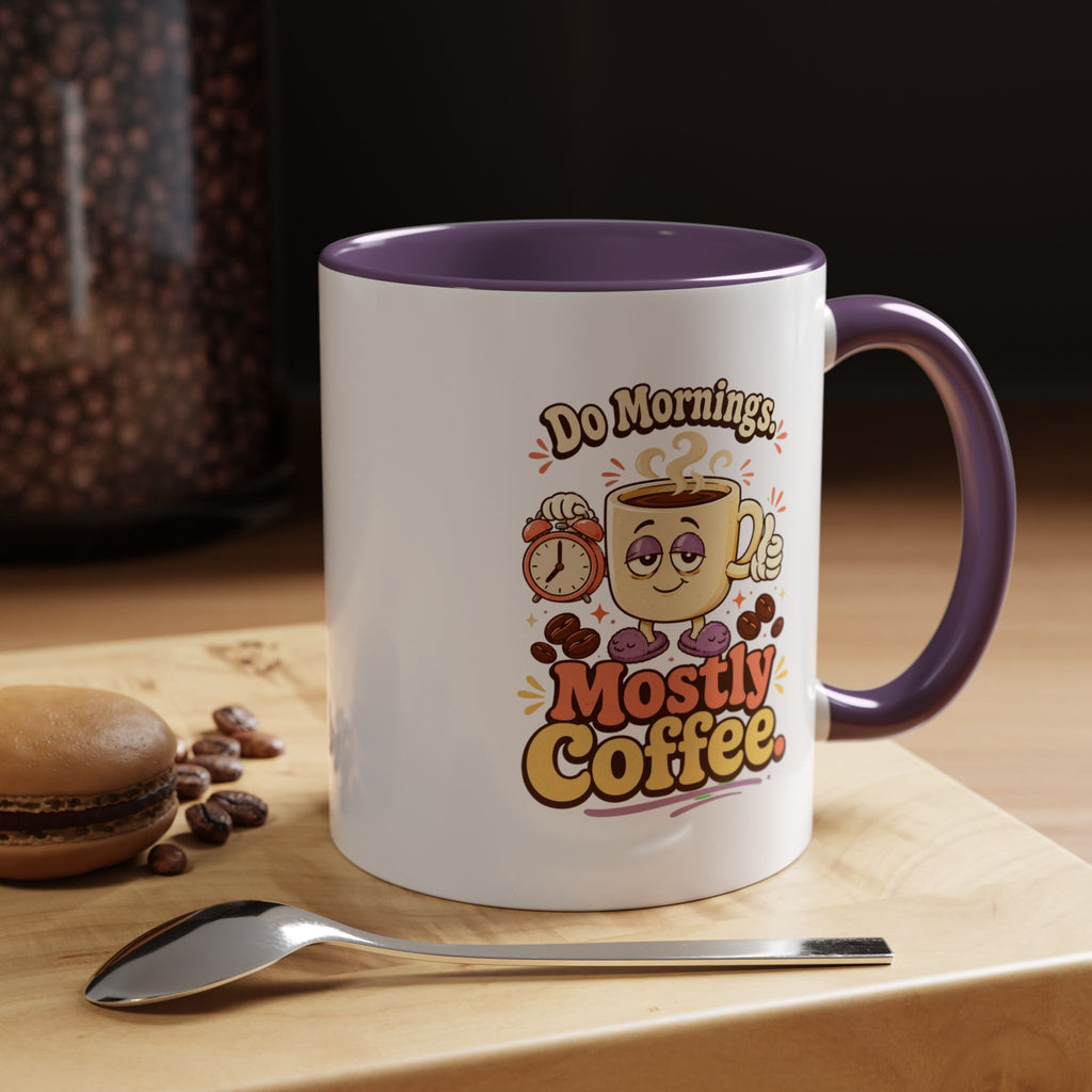 Do Mornings Mostly Coffee Accent Mug — Funny Coffee Lover Gift (11/15oz) 2607039