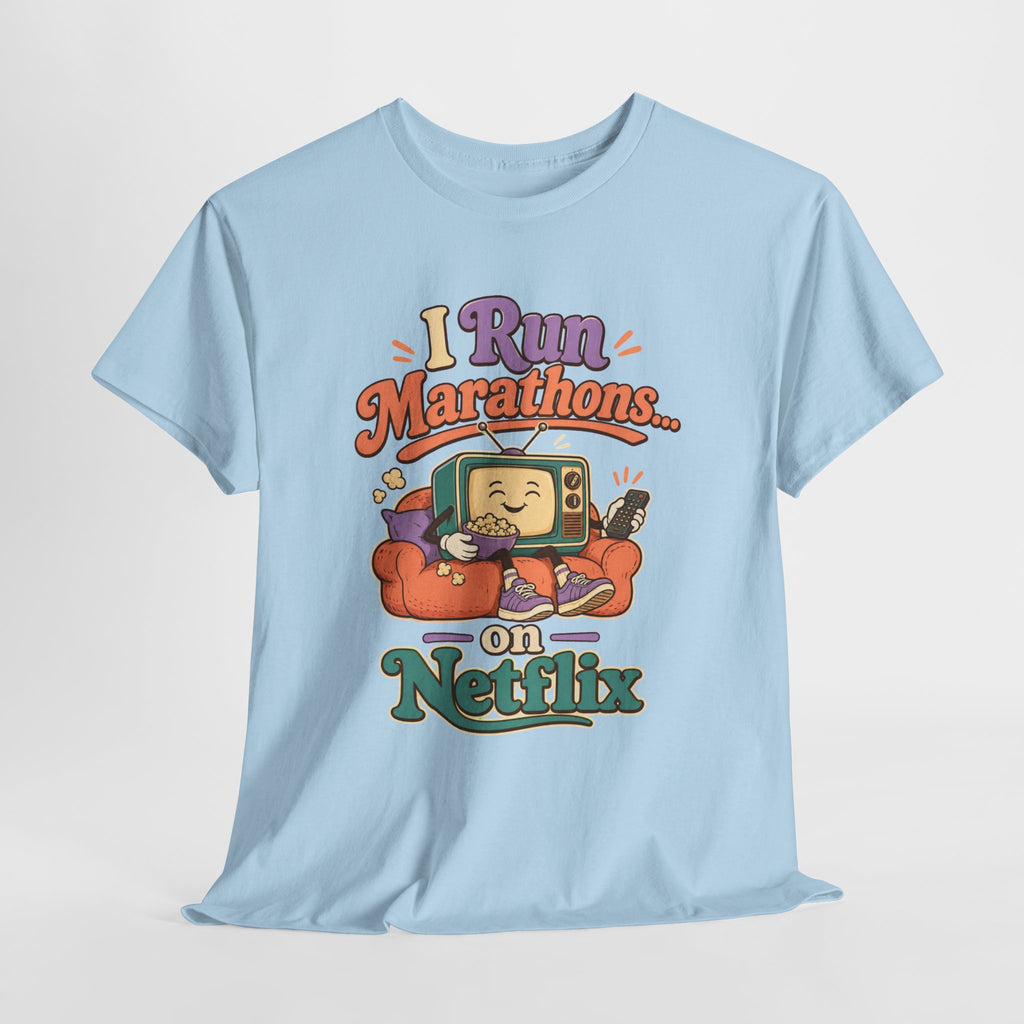 TV Marathon Tee — "I Run Marathons on Netflix" Funny Binge-Watching Shirt