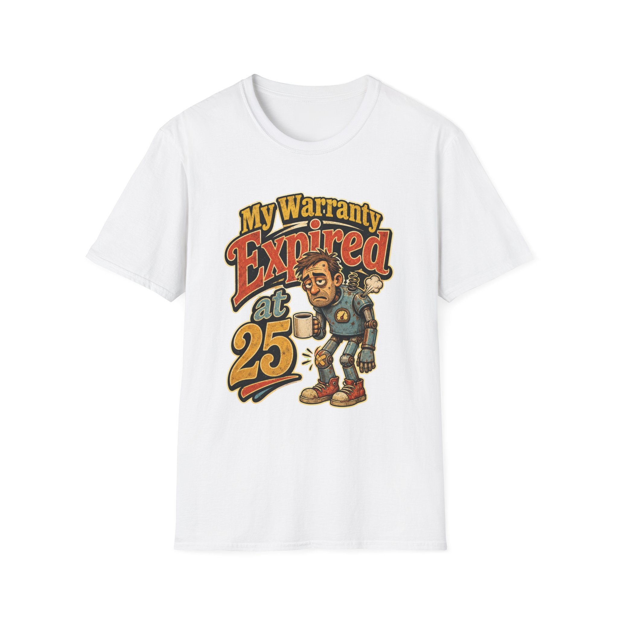 Unisex Soft stylet-Shirt — “My Warranty Expired at 25” Vintage Humorous Tee