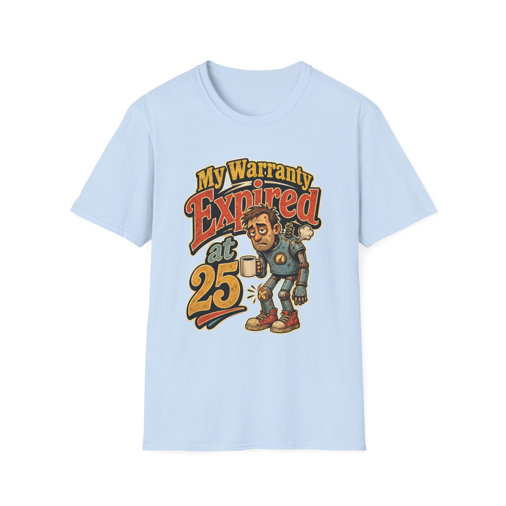 Unisex Soft stylet-Shirt — “My Warranty Expired at 25” Vintage Humorous Tee