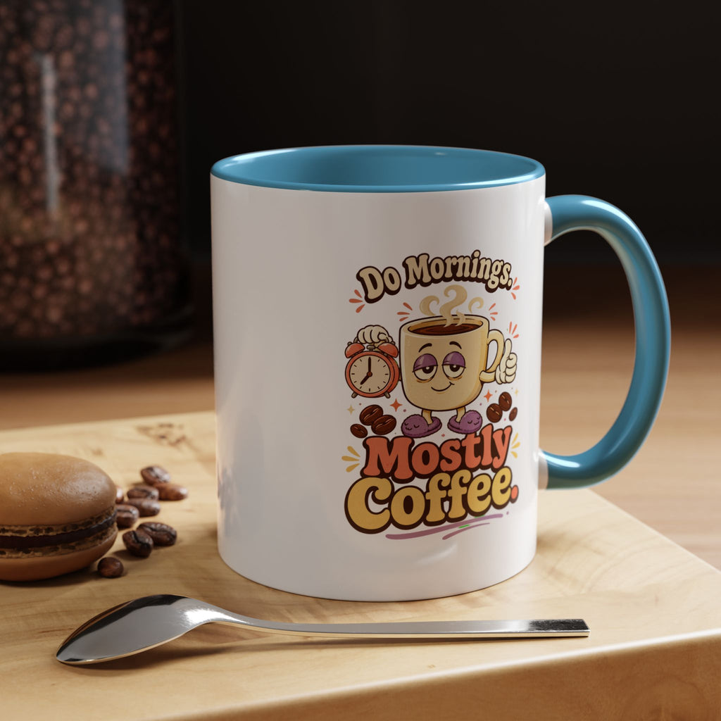 Do Mornings Mostly Coffee Accent Mug — Funny Coffee Lover Gift (11/15oz) 2607039
