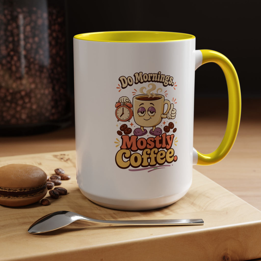 Do Mornings Mostly Coffee Accent Mug — Funny Coffee Lover Gift (11/15oz) 2607039