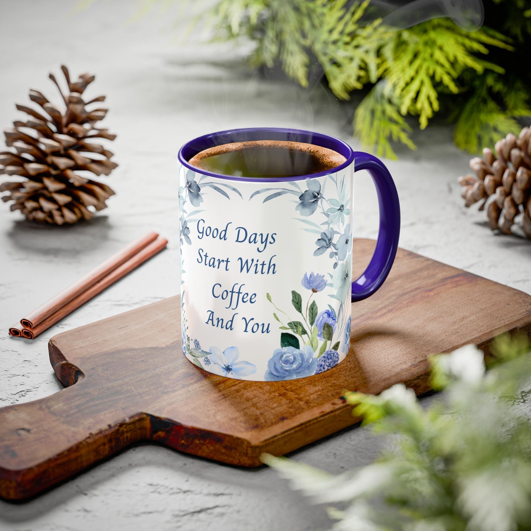 Blue Floral Coffee Mug | Good Days Start With Coffee And You | (11oz & 15oz) 2607046