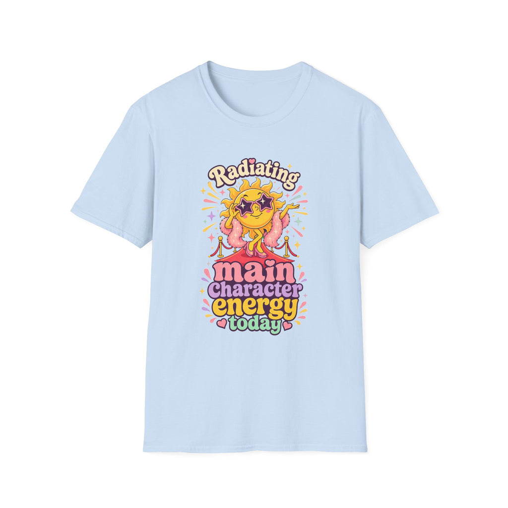 Radiating Main Character Energy T-Shirt