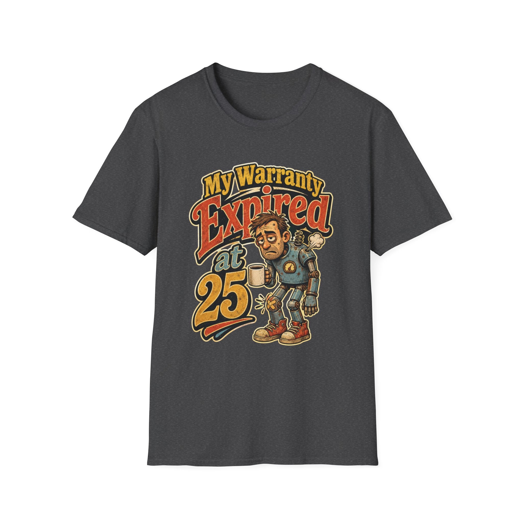 Unisex Soft stylet-Shirt — “My Warranty Expired at 25” Vintage Humorous Tee 2607011